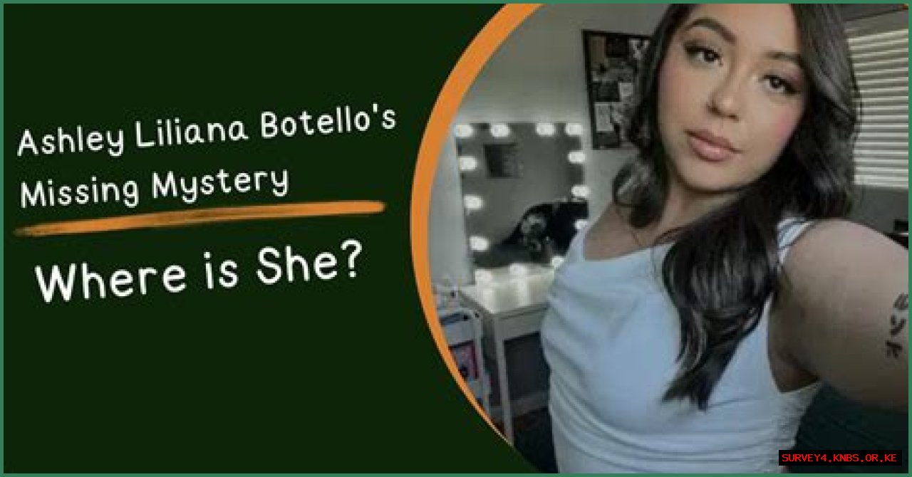 Unraveling The Mystery: The Case Of Ashley Liliana Botello Missing